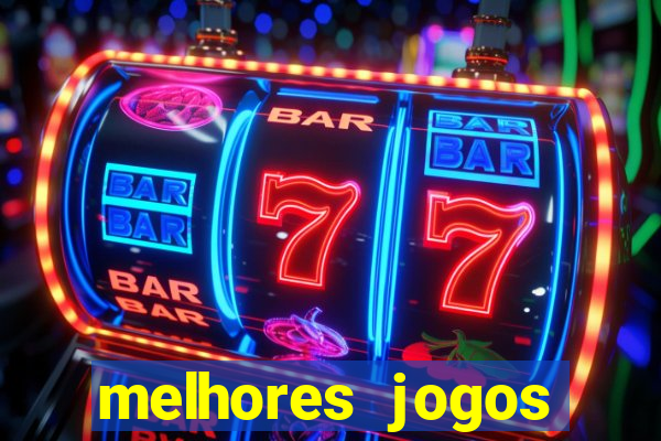 melhores jogos estrela bet